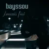 Bayssou - Jamais fini - Single