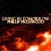 Phillip Presswood - Living In Tomorrow - Single
